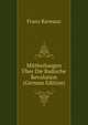 Mittheilungen Uber Die Badische Revolution (German Edition), Franz Raveaux 