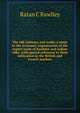 The silk industry and trade; a study in the economic organization of the export trade of Kashmir and Indian silks, with special reference to their utilization in the British and French markets, Ratan C Rawlley 