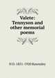 Valete: Tennyson and other memorial poems, H D. 1851-1920 Rawnsley 