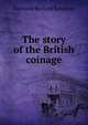 The story of the British coinage, Gertrude Burford Rawlings 
