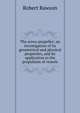 The screw propeller; an investigation of its geometrical and physical properties, and its application to the propulsion of vessels, Robert Rawson 