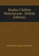 Studya I Szkice Historyczne . (Polish Edition), Franciszek Rawita-Gawroski 