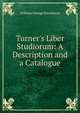 Turner's Liber Studiorum: A Description and a Catalogue, William George Rawlinson 