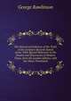 The Historical Evidences of the Truth of the Scripture Records Stated Anew: With Special Reference to the Doubts and Discoveries of Modern Times, from the London Edition, with the Notes Translated, Rawlinson, George 