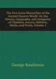 The Five Great Monarchies of the Ancient Eastern World: Or, the History, Geography, and Antiquites of Chaldaea, Assyria, Babylon, Media, and Persia, Volume 1, Rawlinson, George 