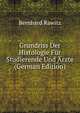 Grundriss Der Histologie Fur Studierende Und Arzte (German Edition), Bernhard Rawitz 