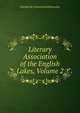 Literary Association of the English Lakes, Volume 2, Rawnsley, H. D. (Hardwicke Drummond), 1851-1920 