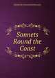 Sonnets Round the Coast, Rawnsley, H. D. (Hardwicke Drummond), 1851-1920 