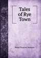 Tales of Rye Town, Maud Stepney Rawson 