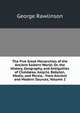 The Five Great Monarchies of the Ancient Eastern World: Or, the History, Geography, and Antiquities of Chald?aa, Assyria, Babylon, Media, and Persia, . from Ancient and Modern Sources, Volume 2, Rawlinson, George 