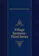Village Sermons: Third Series., Robert Drummond Burrell Rawnsley 