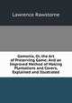Gamonia, Or, the Art of Preserving Game: And an Improved Method of Making Plantations and Covers, Explained and Illustrated, Lawrence Rawstorne 