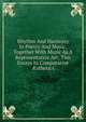 Rhythm And Harmony In Poetry And Music, Together With Music As A Representative Art; Two Essays In Comparative ?sthetics, 