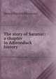 The story of Saranac: a chapter in Adirondack history, Henry Warren Raymond 