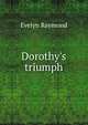Dorothy's triumph, Evelyn Raymond 