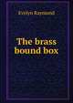The brass bound box, Evelyn Raymond 