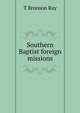 Southern Baptist foreign missions, T Bronson Ray 