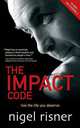 The Impact Code: Live the Life You Deserve, Nigel Risner 