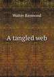 A tangled web, Walter Raymond 