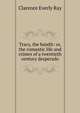 Tracy, the bandit: or, the romantic life and crimes of a twentieth century desperado, Clarence Everly Ray 