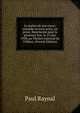 Le ma?tre de son coeur; com?die en trois actes, en prose. Repr?sent? pour la prem?ere fois, le 25 juin 1920, au The?tre national de l'Od?on. (French Edition), Paul Raynal 