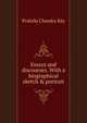 Essays and discourses. With a biographical sketch & portrait, Prafulla Chandra Ray 