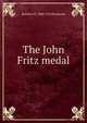 The John Fritz medal, Rossiter W. 1840-1918 Raymond 