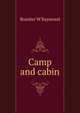 Camp and cabin, Rossiter W Raymond 