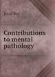 Contributions to mental pathology, Isaac Ray 