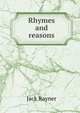 Rhymes and reasons, Jack Rayner 