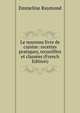 Le nouveau livre de cuisine: recettes pratiques, recueillies et classees (French Edition), Emmeline Raymond 