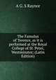 The Famulus of Terence, as it is performed at the Royal College of St. Peter, Westminster; (Latin Edition), A G. S Raynor 