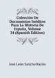 Coleccion De Documentos Ineditos Para La Historia De Espana, Volume 34 (Spanish Edition), Jose Leon Sancho Rayon 
