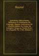 Anecdotes Historiques, Militaires Et Politiques De L'europe: Depuis L'elevation De Charles-Quint Au Tr?ne De L'empire, Jusqu'au Trait? D'aix-La-Chapelle En 1748, Volume 1, Raynal 