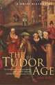 A Brief History of the Tudor Age, Jasper Ridley 