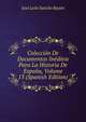 Coleccion De Documentos Ineditos Para La Historia De Espana, Volume 13 (Spanish Edition), Jose Leon Sancho Rayon 