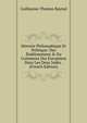Histoire Philosophique Et Politique: Des ?tablissemens & Du Commerce Des Europ?ens Dans Les Deux Indes . (French Edition), Guillaume-Thomas Raynal 