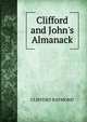 Clifford and John's Almanack, CLIFFORD RAYMOND 