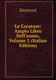 Le Creature: Ampio Libro Dell'uomo, Volume 2 (Italian Edition), Raymond 