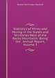 Statistics of Mines and Mining in the States and Territories West of the Rocky Mountains: Being the . Annual Report, Volume 3, Rossiter Worthington Raymond 