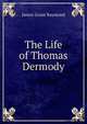 The Life of Thomas Dermody, James Grant Raymond 