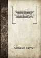 A Dissertation Upon Extraordinary Awakenings, Or Religious Stirs: Conversion, Regeneration, Renovation, and a Change of Heart; Conference Meetings; . Prayer; Evangelical Preaching, &c., &c, Menzies Rayner 