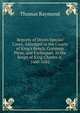 Reports of Divers Special Cases, Adjudged in the Courts of King's Bench, Common Pleas, and Exchequer, in the Reign of King Charles Ii. 1660-1682, Thomas Raymond 