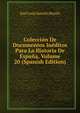 Coleccion De Documentos Ineditos Para La Historia De Espana, Volume 20 (Spanish Edition), Jose Leon Sancho Rayon 