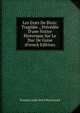 Les Etats De Blois: Trag?die ., Pr?c?d?e D'une Notice Historique Sur Le Duc De Guise (French Edition), Francois Juste Marie Raynouard 