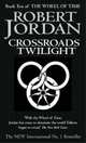 Crossroads of Twilight: Book Ten of The Wheel of Time, Robert Jordan 