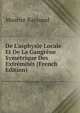 De L'asphyxie Locale Et De La Gangr?ne Sym?trique Des Extr?mit?s (French Edition), Maurice Raynaud 