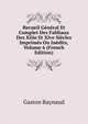 Recueil General Et Complet Des Fabliaux Des Xiiie Et Xive Siecles Imprimes Ou Inedits, Volume 6 (French Edition), Gaston Raynaud 