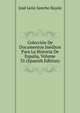 Coleccion De Documentos Ineditos Para La Historia De Espana, Volume 35 (Spanish Edition), Jose Leon Sancho Rayon 