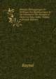 Histoire Philosophique Et Politique Des ?tablissemens & Du Commerce Des Europ?ens Dans Les Deux Indes, Volume 6 (French Edition), Raynal 